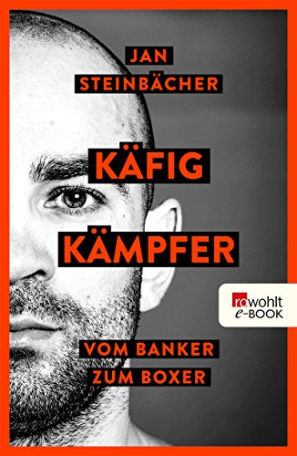 Käfigkämpfer: Vom Banker zum Boxer