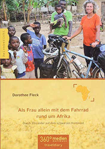 Als Frau allein mit dem Fahrrad rund um Afrika: Durch 33 Länder auf dem schwarzen Kontinent